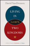 Living in Gods Two Kingdoms