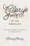 Glory in the Ordinary