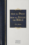 How to Pray & How to Study the Bible