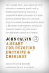 John Calvin A Heart for Devotion Doctrine Doxology