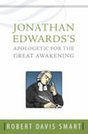 Jonathan Edwardss Apologetic for the Great Awakening