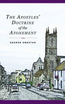 The Apostles’ Doctrine of the Atonement by George Smeaton