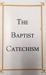 The Baptist Catechism: with Scripture Proofs