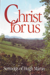 Christ For Us SERMONS OF HUGH MARTIN