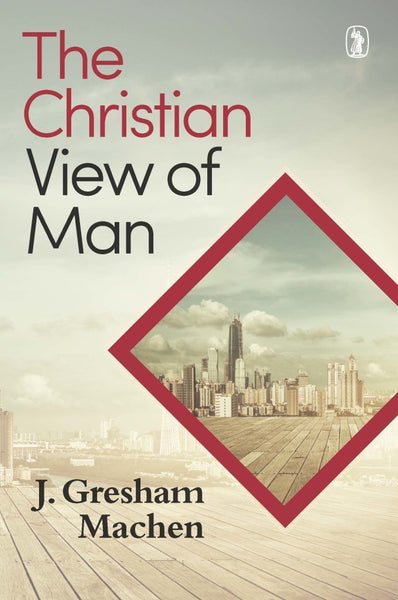 The Christian View Of Man