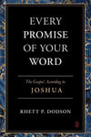 Every Promise of Your Word The Gospel According to Joshua