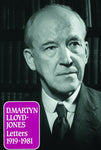 Letters of D Martyn Lloyd-Jones 1919 - 1981