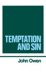 The Works of John Owen Volume 6: Temptation and Sin