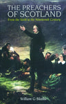 Preachers of Scotland - From the Sixth to the Nineteenth Century