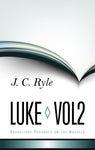 Expository Thoughts on the Gospels Volume 4: Luke Part 2 - Chapters 11-24