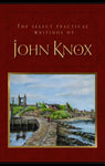 The Select Practical Writings of John Knox