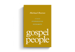 Gospel People: A Call for Evangelical Integrity