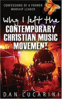 Why I Left the Contemporary Christian Music Movement: Confessions of a Former Worship Leader