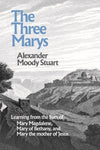 The Three Marys: Learning from the lives of Mary Magdalene, Mary of Bethany, and Mary the mother of Jesus